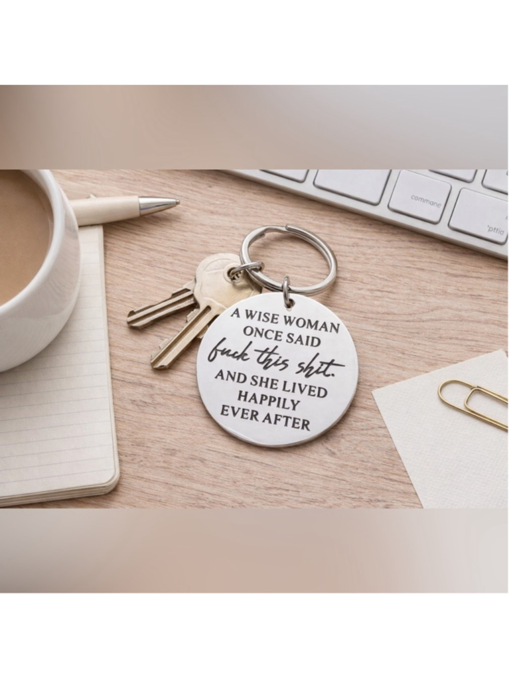Silver "A Wise Woman Once Said" Inspirational Keychain